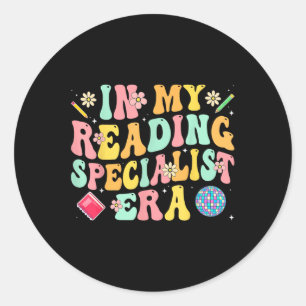 In My Reading Specialist Era - Reading Teacher Gro Classic Round Sticker