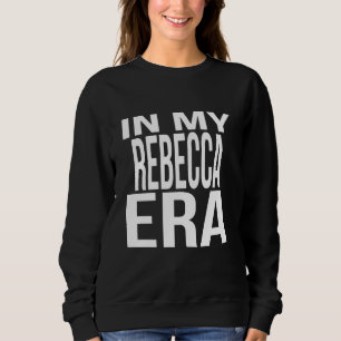 In My Rebecca Era Family Reunion Squad First Last Sweatshirt