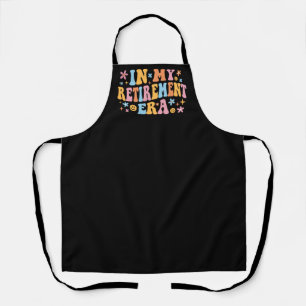 In My Retirement Era I Apron
