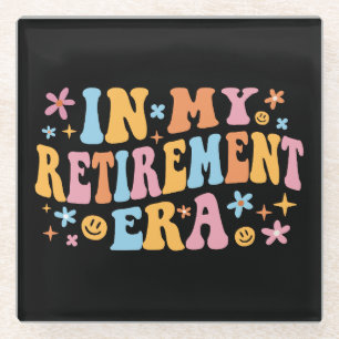 In My Retirement Era I Glass Coaster