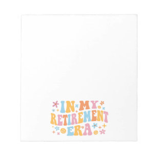 In My Retirement Era I Notepad