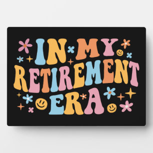 In My Retirement Era I Plaque
