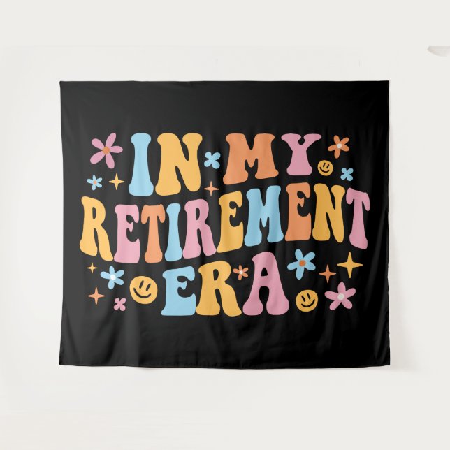 In My Retirement Era I Tapestry (Front (Horizontal))