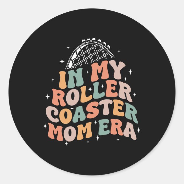 In My Roller Coaster Mum Era Mothers Day  Classic Round Sticker (Front)