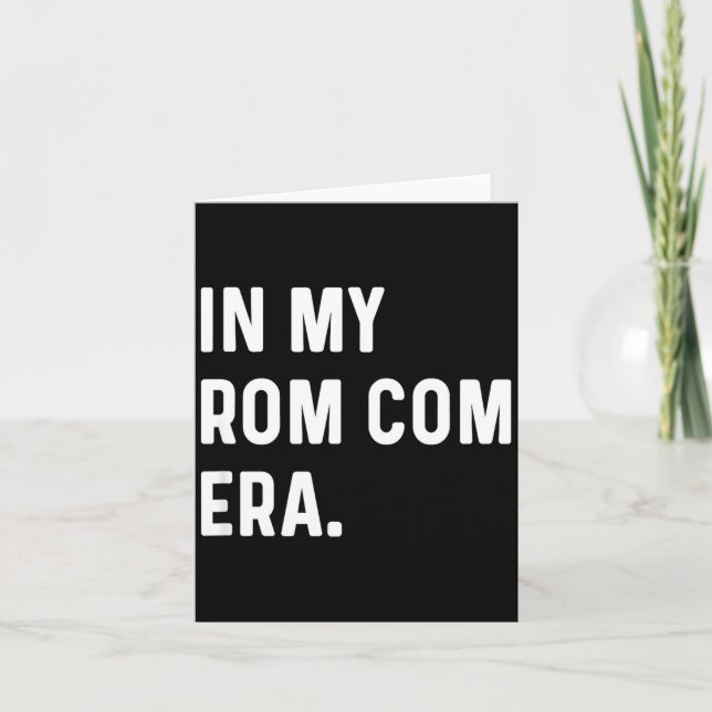 In My Rom Com Era - Funny Eras Trend Saying Valent Card (Front)