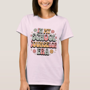 In My School Counsellor Era - Fun & Inspirational  T-Shirt