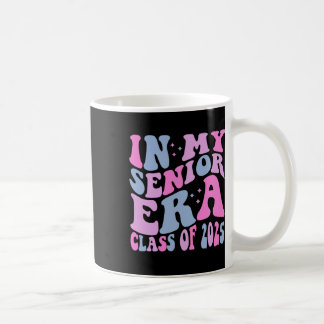 In My Senior Era Cl Of 2025 Senior 2025 Coffee Mug