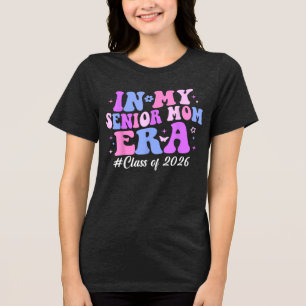 In My Senior Mum Era Class of 2026 Groovy Mum Tri-Blend Shirt