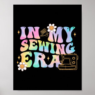 In My Sewing Era Sewing Lover Tie Dye Sewing Gifts Poster