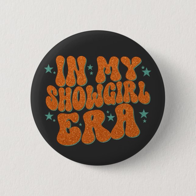 in My Show Girl Era Graphic Outfit Women Girls  6 Cm Round Badge (Front)