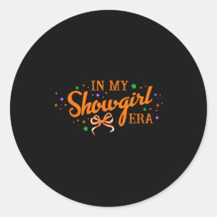 In My Show Girl Era Women Girls  Classic Round Sticker