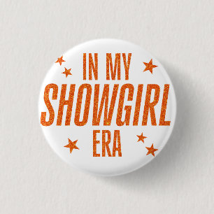 In My Showgirl Era 3 Cm Round Badge