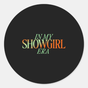 In My Showgirl Era - Showgirl New Era Vibes Classic Round Sticker