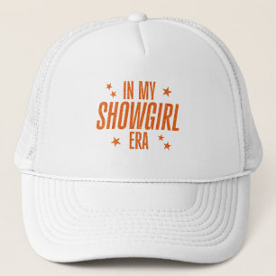 In My Showgirl Era Trucker Hat