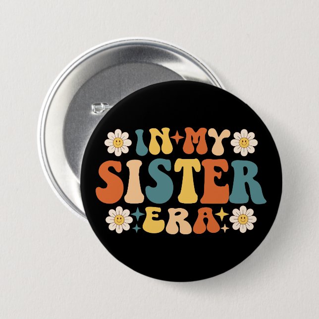 In My Sister Era Retro Groovy 7.5 Cm Round Badge (Front & Back)