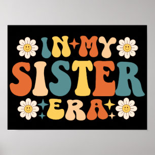 In My Sister Era Retro Groovy Poster