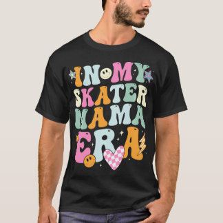 In My Skater Mama Era Retro for Mama Women  T-Shirt