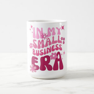 In My Small Business Era Coffee Mug
