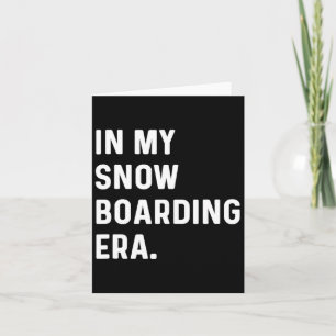 In My Snowboarding Era - Snowboarder - Snow Winter Card