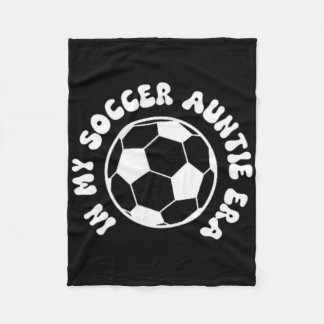 In My Soccer Auntie Era On Ck Soccer Aunt  Fleece Blanket