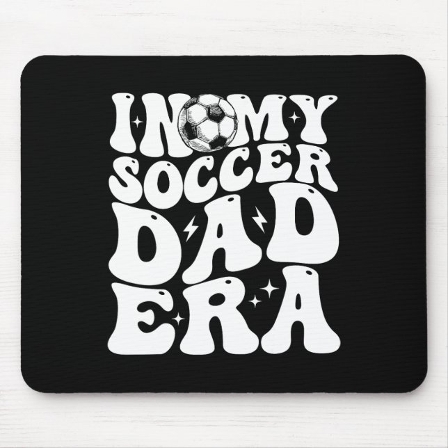 In My Soccer Dad Era  Mouse Pad (Front)