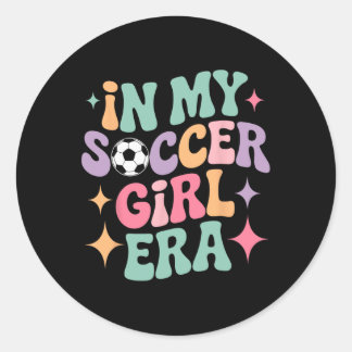 In My Soccer Girl Era Groovy Tee Footll Girls Play Classic Round Sticker
