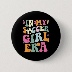 In My Soccer Girl Era Retro Groovy Soccer Girl _2 6 Cm Round Badge