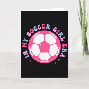 In My Soccer Girl Era Retro Groovy Soccer Girl 2 S Card