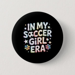 In My Soccer Girl Era Soccer Mom Teen Girls Athlet 6 Cm Round Badge