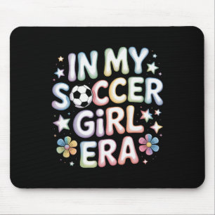 In My Soccer Girl Era Soccer Mom Teen Girls Athlet Mouse Pad