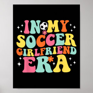 In My Soccer Girlfriend Era Retro Game Day Groovy  Poster