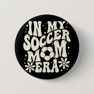In My Soccer Mum Era Soccer Mama Mum Life Mothers 6 Cm Round Badge