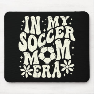 In My Soccer Mum Era Soccer Mama Mum Life Mothers Mouse Pad