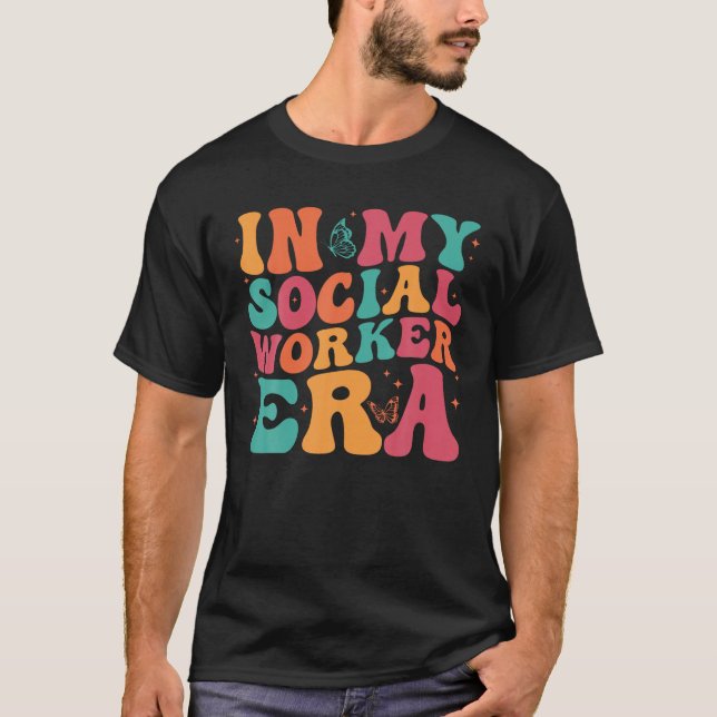 In My Social Worker Era Motivational School Counse T-Shirt (Front)