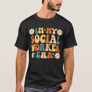 In My Social Worker Era T-Shirt