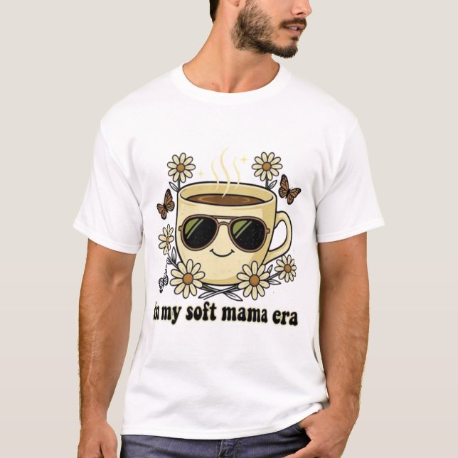 In My Soft Mama Era T-Shirt (Front)
