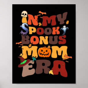 In My Spooky Bonus Mum Halloween Spooky Season Tri Poster