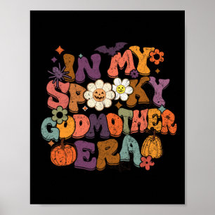 In My Spooky Godmother Era Fun Halloween Family Ma Poster