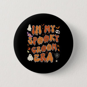 In My Spooky Groom Era Halloween Wedding Bychelore 6 Cm Round Badge