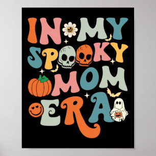 In My Spooky Mum Era Fun Halloween Women Groovy Poster