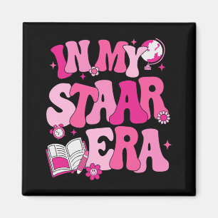 In My Staar Era Teacher Test Day State Testing Kid Magnet