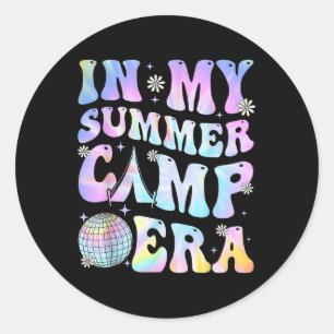 In My Summer Camp Era Camping Tie Dye Last Day Of Classic Round Sticker