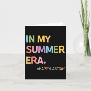 In My Summer Era Summer Break End Of School Year T Card