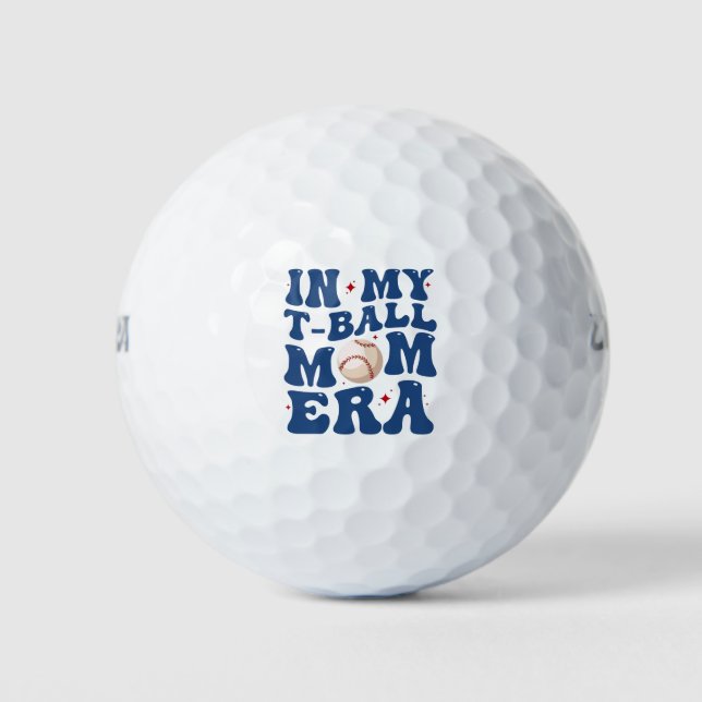 In My T-Ball Mum Era Tee-Ball Mum Mother's Day  Golf Balls (Front)