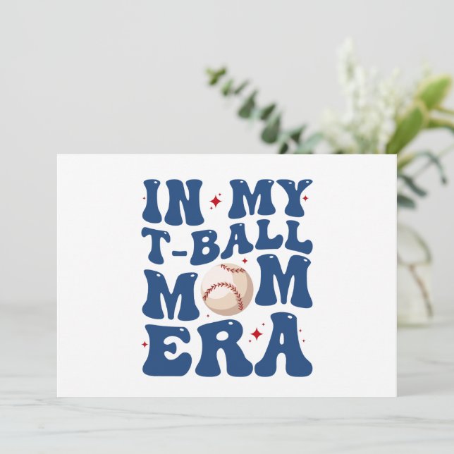 In My T-Ball Mum Era Tee-Ball Mum Mother's Day  Holiday Card (Standing Front)