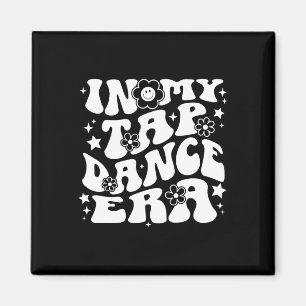 In My Tap Dance Era Retro Groovy Tap Dancer Magnet