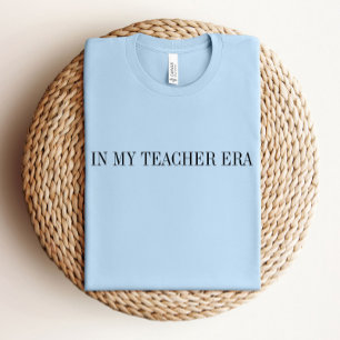 In My Teacher Era Back to School Shirt