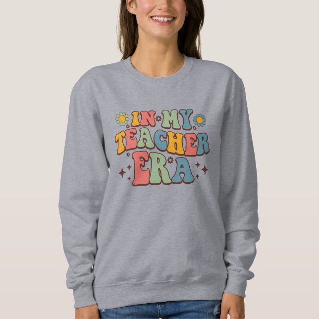 In My Teacher Era | Groovy Lettering Sweatshirt (Front)
