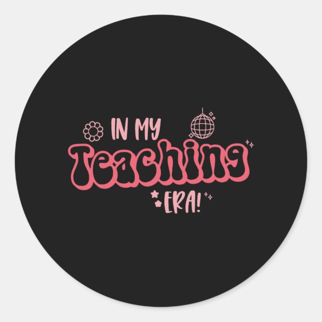 In My Teaching Era Funny Teacher Student Groovy  Classic Round Sticker (Front)
