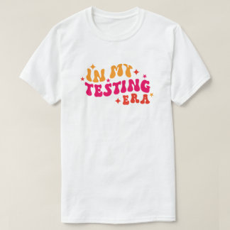 in my testing era groovy T-Shirt